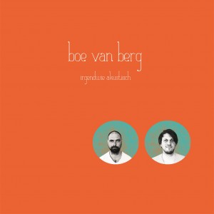 Boe van Berg - irgendwie akustisch 2015 - Komposition/Produktion